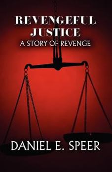 Paperback Revengeful Justice: A Story of Revenge Book