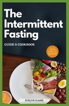 Paperback The Intermittent Fasting: Guide & Cookbook Book