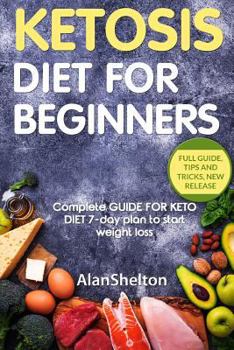 Paperback KETOSIS Diet for BEGINNERS: Complete GUIDE FOR KETO DIET 7-day plan to start weight loss Book