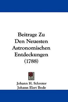 Hardcover Beitrage Zu Den Neuesten Astronomischen Entdeckungen (1788) Book