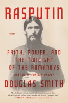 Paperback Rasputin: Faith, Power, and the Twilight of the Romanovs Book