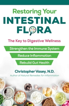 Paperback Restoring Your Intestinal Flora: The Key to Digestive Wellness Book