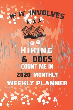 Paperback If It Involves Hiking And Dogs Count Me In: Hiking Journal Notebook, Perfect Hiking Gifts 6" x 9" Travel Size Book