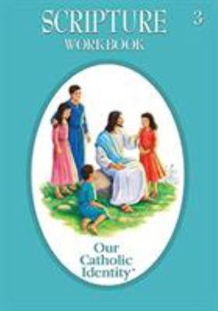 Paperback Our Catholic Identity: Grade 3 Scripture Workbook Book