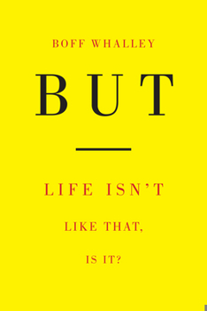 Paperback But: Life Isn't Like That, Is It? Book