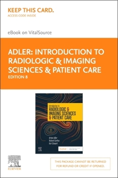 Introduction to Radiologic and Imaging Sciences and Patient Care - Elsevier eBook on VitalSource (Retail Access Card)