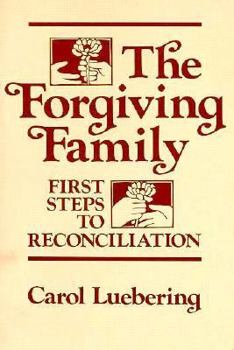 Paperback The Forgiving Family: First Steps to Reconciliation Book