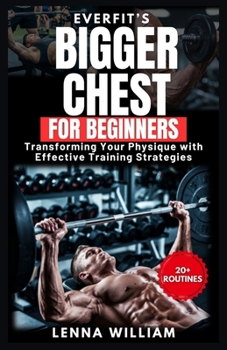 Paperback EverFit's Workout for Bigger Chest: Transforming Your Physique with Effective Training Strategies Book