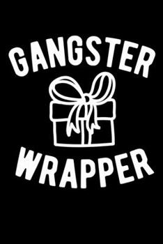 Paperback Gangster Wrapper: Funny Christmas Notebook and Journal with Lined Pages. Great Stocking Stuffer or White Elephant Gift. Book