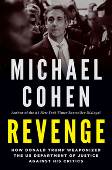 Hardcover Revenge: How Donald Trump Weaponized the Us Department of Justice Against His Critics Book