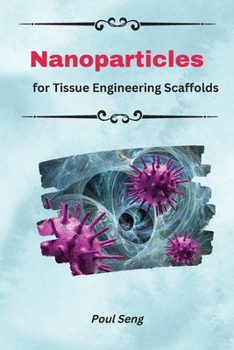 Paperback Nanoparticles For Tissue Engineering Scaffolds Book