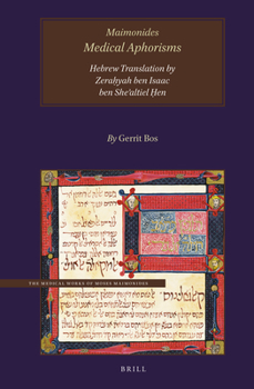 Maimonides, &lt;i>Medical Aphorisms&lt;/i>, Hebrew Translation by R. Zera&#7717;yah Ben Isaac Ben She&#702;altiel &#7716;en