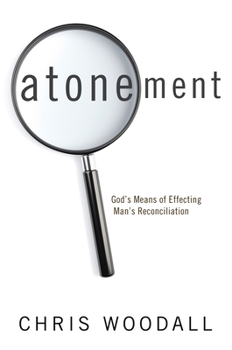 Hardcover Atonement: God's Means of Effecting Man's Reconciliation Book