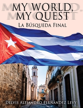 My World, My Quest: La B�squeda Final