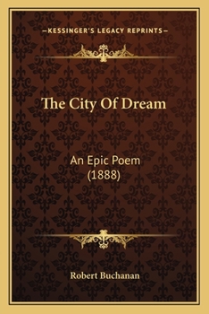 Paperback The City Of Dream: An Epic Poem (1888) Book