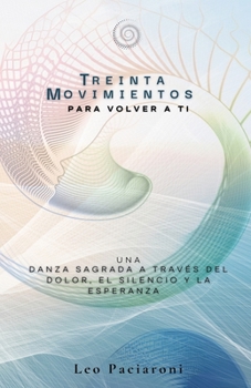 Paperback Treinta movimientos para volver a ti [Spanish] Book