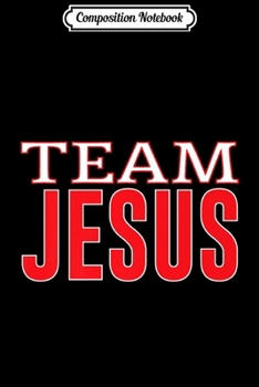 Composition Notebook: Team Jesus Faith Christianity  Journal/Notebook Blank Lined Ruled 6x9 100 Pages