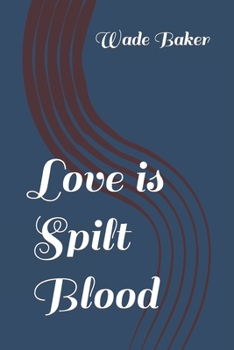 Paperback Love is Spilt Blood Book