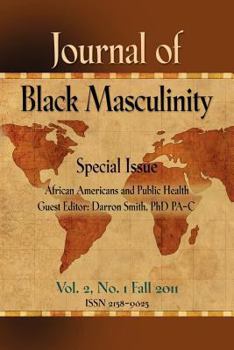 Paperback JOURNAL OF BLACK MASCULINITY - Volume 2, No. 1 - Fall 2011 Book