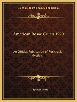 American Rosae Crucis 1920: An Official Publication of Rosicrucian Mysticism