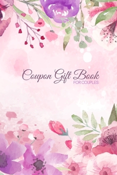 Coupon Gift Book For Couples: Fun Create Your Own Date Night Gift Vouchers, 40 Blank Coupons | Perfect For Valentine's Day | Couples DIY Coupon Gift ... For Birthdays, Anniversary Gift, Any Occasion