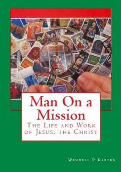 Man on a Mission: The Life and Work of Jesus, the Christ (B/W)