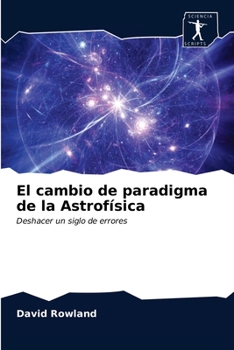 Paperback El cambio de paradigma de la Astrofísica [Spanish] Book