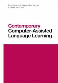 Contemporary Computer-Assisted Language Learning - Book  of the Contemporary Studies in Linguistics