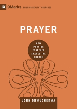 Oracao - Serie 9Marcas - Como A Oracao Comunitaria Molda A Igreja - Book  of the 9Marks: Building Healthy Churches