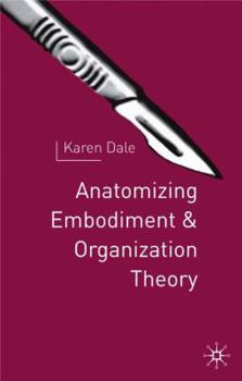 Hardcover Anatomising Embodiment and Organisation Theory Book