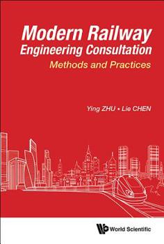 Hardcover Modern Railway Engineering Consultation: Methods and Practices Book