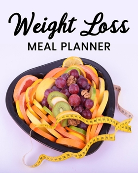 Weight Loss Meal Planner: Daily Track and Plan Your Breakfast, Lunch, and Dinner - Weekly Grocery Shopping List Checklist Included (Daily Meal Planners)