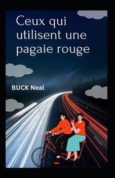 Ceux qui utilisent une pagaie rouge