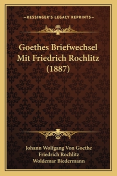 Paperback Goethes Briefwechsel Mit Friedrich Rochlitz (1887) [German] Book