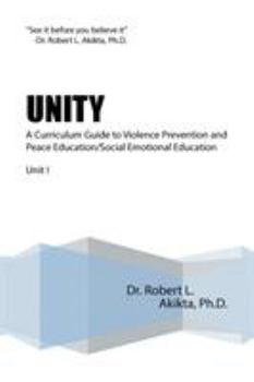 Paperback Unity: A Curriculum Guide to Violence Prevention and Peace Education/Social Emotional Education Unit I Book