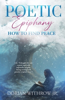 Paperback Poetic Epiphany: How to Find Peace Book