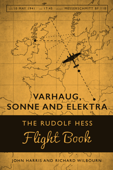 Hardcover Varhaug, Sonne and Elektra: The Rudolf Hess Flight Book