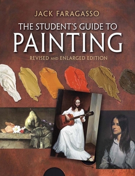Paperback The Student's Guide to Painting: Revised and Expanded Edition Book