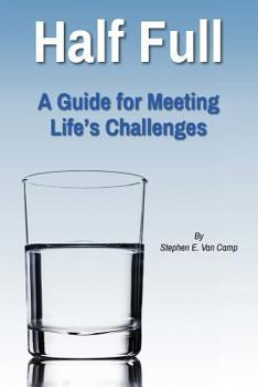 Paperback Half Full: A Guide for Meeting Life's Challenges Book