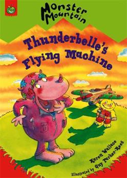 Paperback Thunderbelle's Flying Machine (Monster Mountain) Book