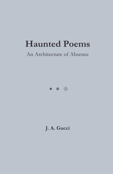 Paperback Haunted Poems: An Architecture of Absence Book