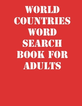 World Countries Word Search Book For Adults: large print puzzle book.8,5x11 ,matte cover,41 Activity Puzzle Book  with solution