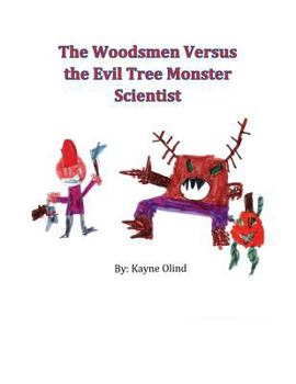 Paperback The Woodsmen Versus the Evil Tree Monster Scientist Book