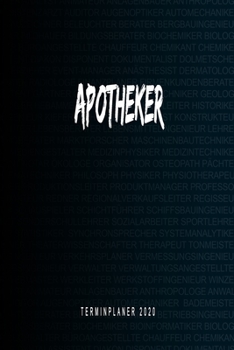Apotheker - Terminplaner 2020: Kalender und Organisator f�r Apotheker. Terminkalender, Taschenkalender, Wochenplaner, Jahresplaner, Kalender 2019 - 2020 zum Planen und Organisieren