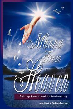 Paperback Manna from Heaven: Getting Peace and Understanding Book
