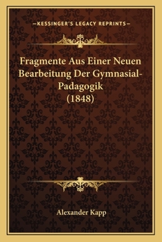 Paperback Fragmente Aus Einer Neuen Bearbeitung Der Gymnasial-Padagogik (1848) [German] Book
