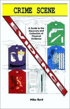 Spiral-bound Crime Scene Evidence: A Guide to the Recovery and Collection of Physical Evidence Book