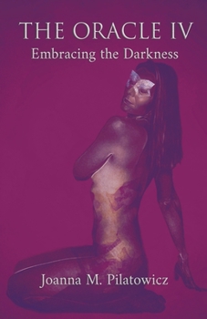 Paperback The Oracle IV - Embracing the Darkness Book