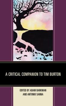 Hardcover A Critical Companion to Tim Burton Book