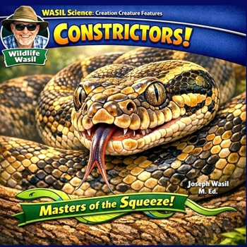 Paperback Wasil Science: Creation Creature Features Constrictors! Book